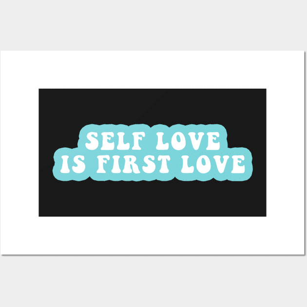 Self Love Is First Love Wall Art by CityNoir
